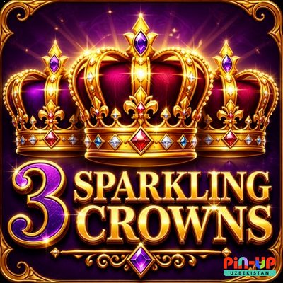 3 Sparkling Crowns — PIN UP O‘zbekiston Tezkor o‘yin kartasi «3 Sparkling Crowns» — cover art